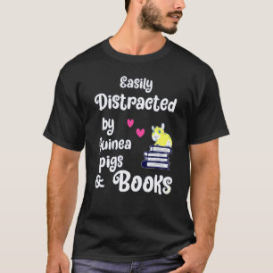 Easily Distracted By Guinea Pig Books T-Shirt