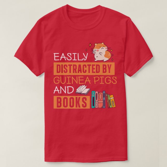 Easily Distracted By Guinea Pigs Funny Cavy Owner  T-Shirt (Design Front)