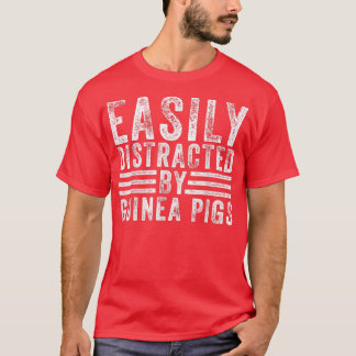 Easily Distracted By Guinea Pigs Piggie Lover Funn T-Shirt