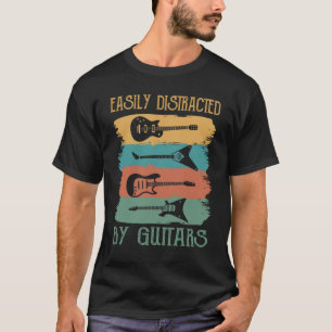 Easily distracted by guitars T-Shirt