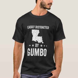 Easily Distracted By Gumbo T-Shirt