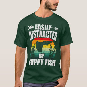 Easily Distracted By Guppy Fish Aquarium Aquarist  T-Shirt