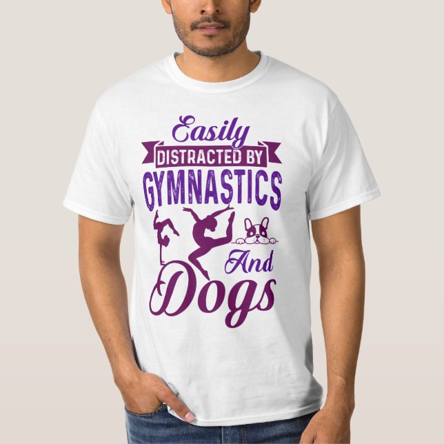 Easily Distracted By Gymnastics and Dogs T-Shirt (Front)