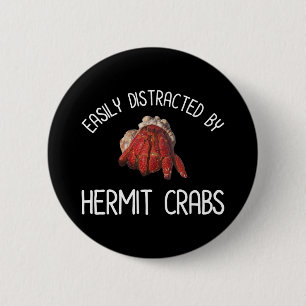 Easily Distracted By Hermit Crabs 6 Cm Round Badge