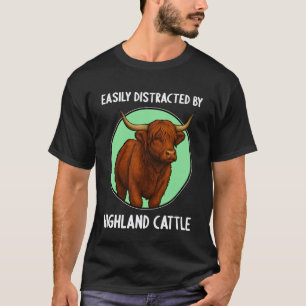 Easily Distracted by Highland Cattle Highland Cow T-Shirt