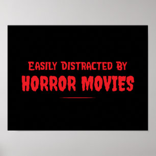 Easily Distracted By Horror Movies Funny Poster