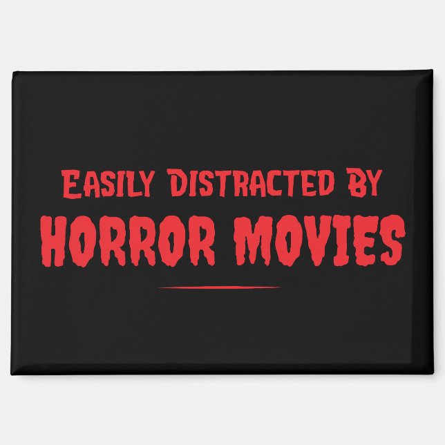 Easily Distracted By Horror Movies Slasher Film Magnet (Front)