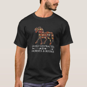 Easily Distracted By Horses And Books - Horses & B T-Shirt
