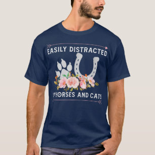 Easily Distracted By Horses And Cats Horse Lovers T-Shirt