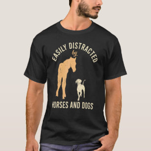 Easily Distracted By Horses And Dogs Equestrian An T-Shirt