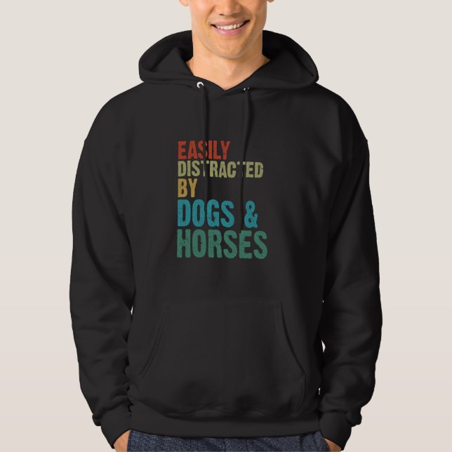 Easily Distracted by Horses Dogs - Horse Rider & D Hoodie (Front)