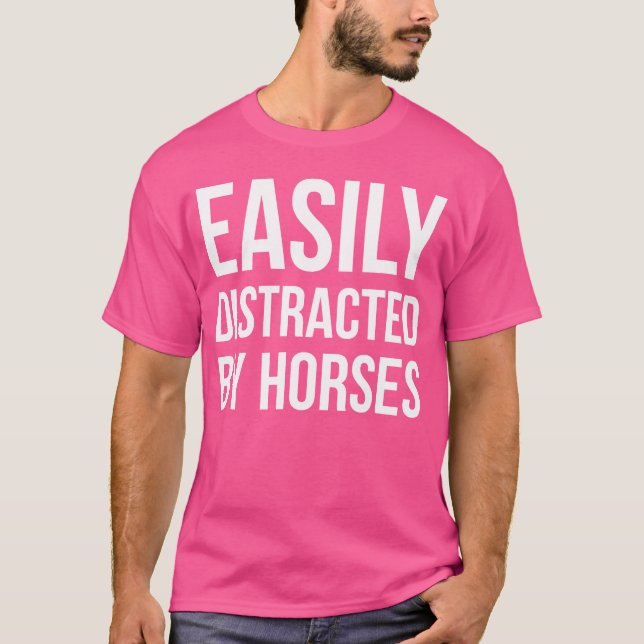 Easily Distracted By Horses Funny Country Life vin T-Shirt (Front)