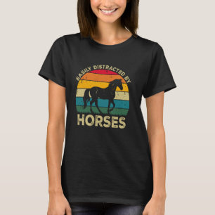 Easily Distracted By Horses, Funny Cute Horse Love T-Shirt