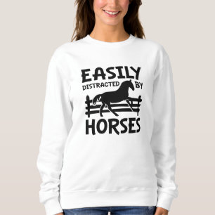 Easily Distracted By Horses Sweatshirt