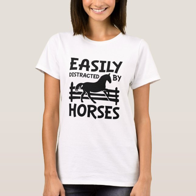 Easily Distracted By Horses T-Shirt (Front)