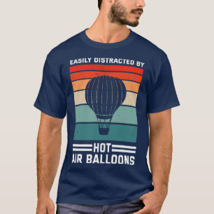 Easily Distracted By Hot Air Balloons T-Shirt