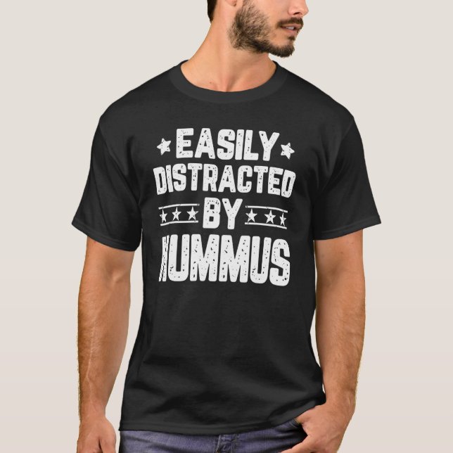 Easily Distracted By Hummus  Hummus T-Shirt (Front)