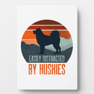 Easily Distracted By Huskies Dog Walking Plaque