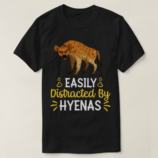 Easily Distracted By hyenas T-Shirt (Design Front)