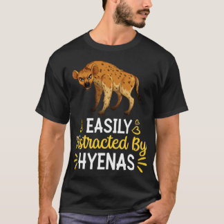 Easily Distracted By hyenas T-Shirt