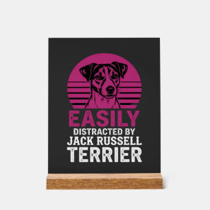 Easily Distracted By Jack Russell Terrier Acrylic Sign