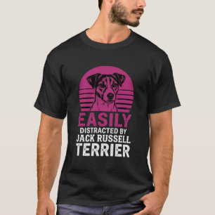 Easily Distracted By Jack Russell Terrier T-Shirt