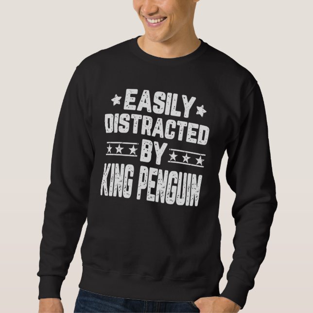 Easily Distracted By King Penguin   Penguins Sweatshirt (Front)