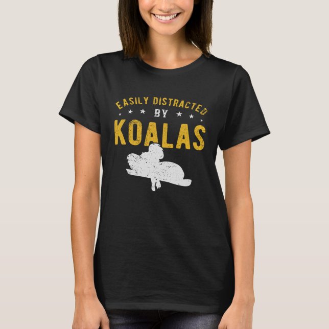 Easily distracted by Koalas T-Shirt (Front)