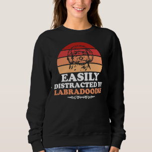 Easily Distracted By Labradoodle Labrador Sweatshirt