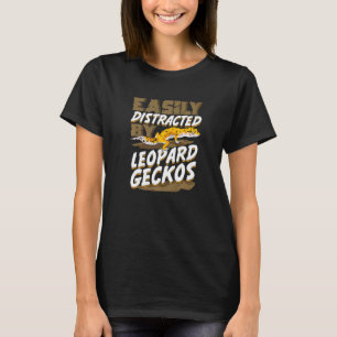 Easily Distracted By Leopard Geckos 1 T-Shirt