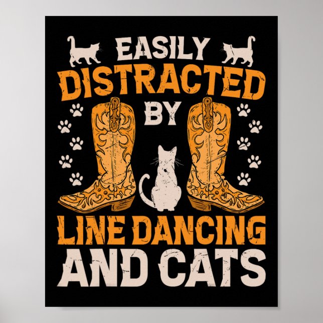 Easily Distracted By Line Dancing And Cats  Poster (Front)