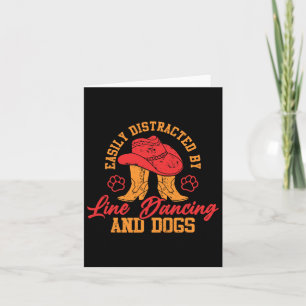 Easily Distracted By Line Dancing And Dogs Card
