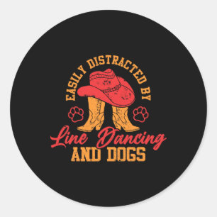 Easily Distracted By Line Dancing And Dogs Classic Round Sticker