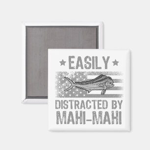 Easily Distracted by Mahi Mahi, Fishermen US Flag Magnet