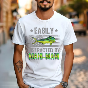 Easily Distracted by Mahi Mahi, Fishermen US Flag T-Shirt