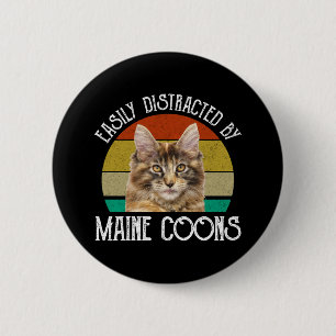 Easily Distracted By Maine Coons 6 Cm Round Badge