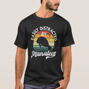 Easily Distracted By Manatees Manatee Sea Cow T-Shirt