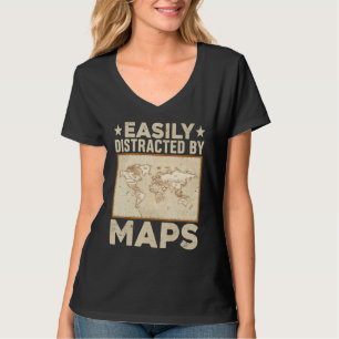 Easily Distracted By Maps Geography Teacher T-Shirt