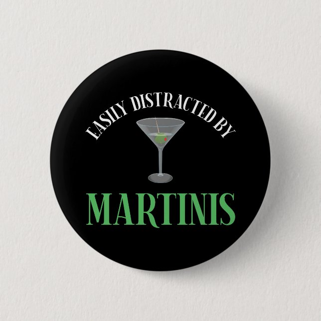 Easily Distracted By Martinis 6 Cm Round Badge (Front)