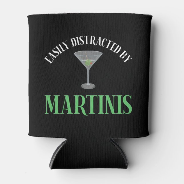 Easily Distracted By Martinis Can Cooler (Front)