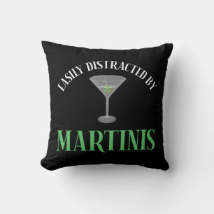 Easily Distracted By Martinis Cushion