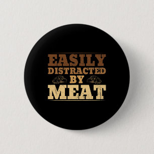 Easily Distracted By Meat Funny Bbq 6 Cm Round Badge