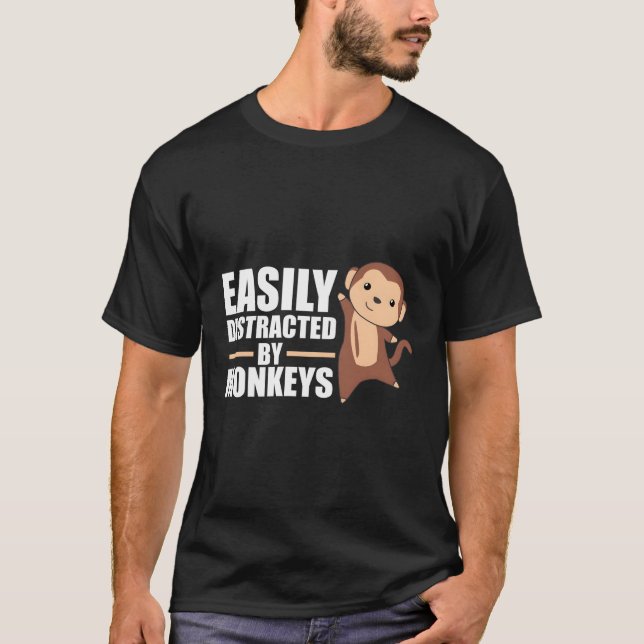 Easily Distracted By Monkeys Monkey T-Shirt (Front)
