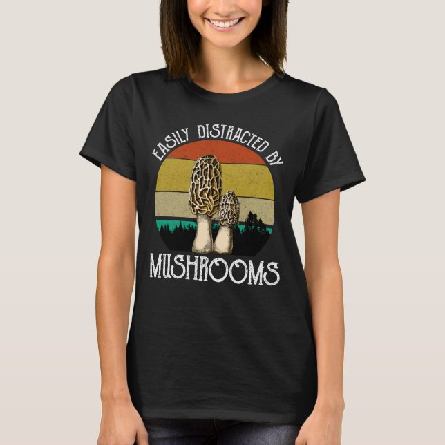 Easily Distracted By Mushrooms (Morel) T-Shirt (Front)