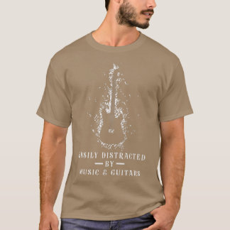 Easily Distracted by Music and Guitars Guitar love T-Shirt