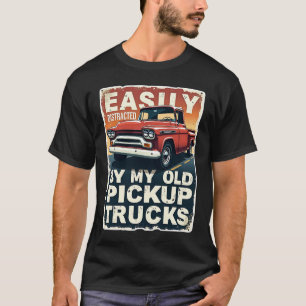 Easily Distracted by My Old Pickup Trucks – Retro  T-Shirt