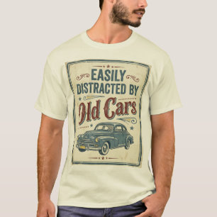 Easily Distracted by Old Cars Vintage Retro T-Shirt