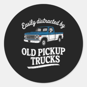 Easily Distracted By Old Ckup Trucks For Men Classic Round Sticker