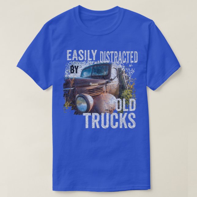 Easily Distracted By Old Pickup Trucks Classic Car T-Shirt (Design Front)
