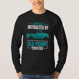 Easily Distracted By Old Pickup Trucks Collectors T-Shirt